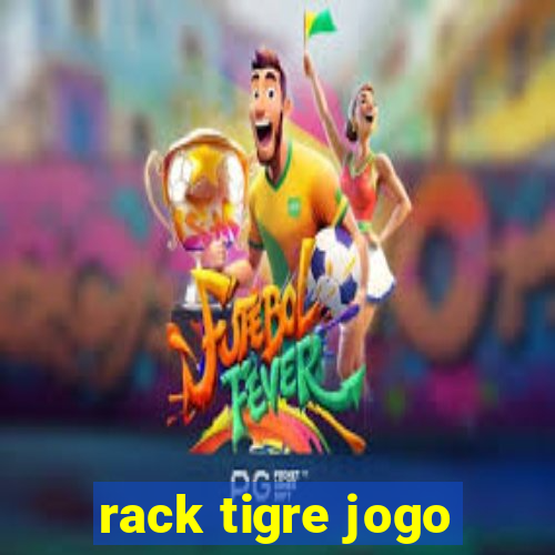 rack tigre jogo